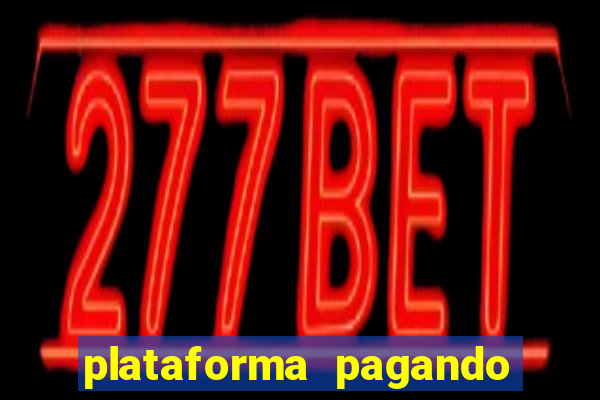 plataforma pagando no cadastro bet